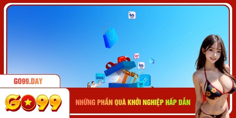 Loạt quà tặng tân binh cực kỳ giá trị