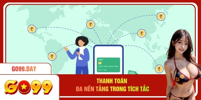 Thanh toán đa nền tảng trong tích tắc